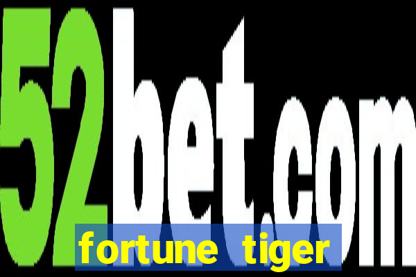 fortune tiger deposito de 1 real